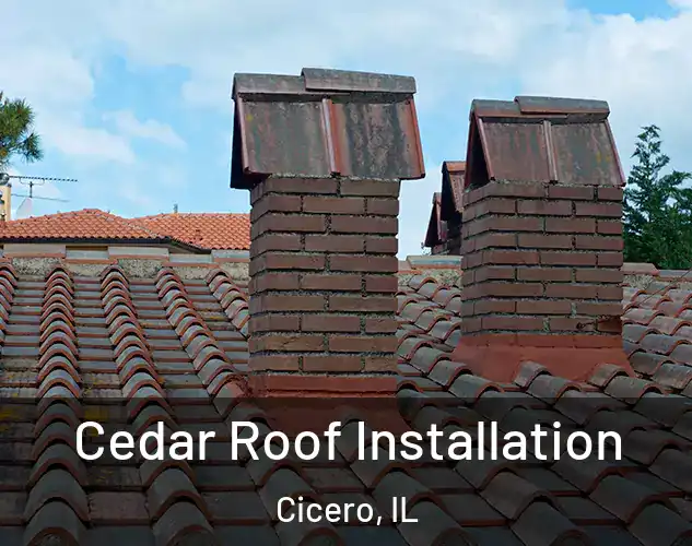 Cedar Roof Installation Cicero, IL
