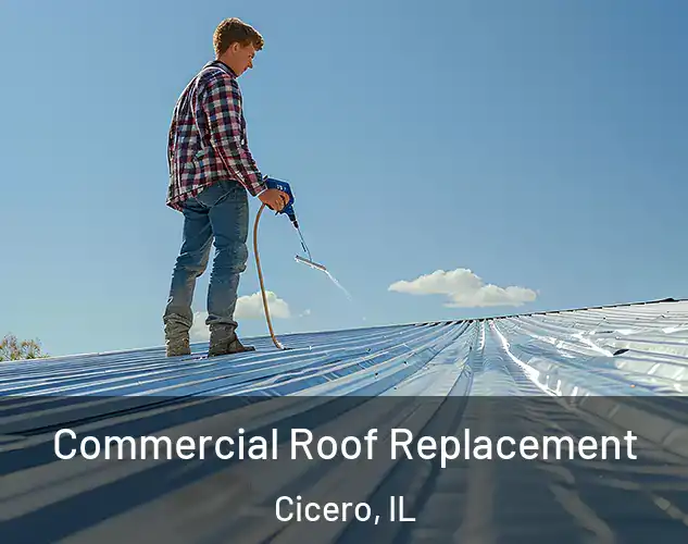  Commercial Roof Replacement Cicero, IL