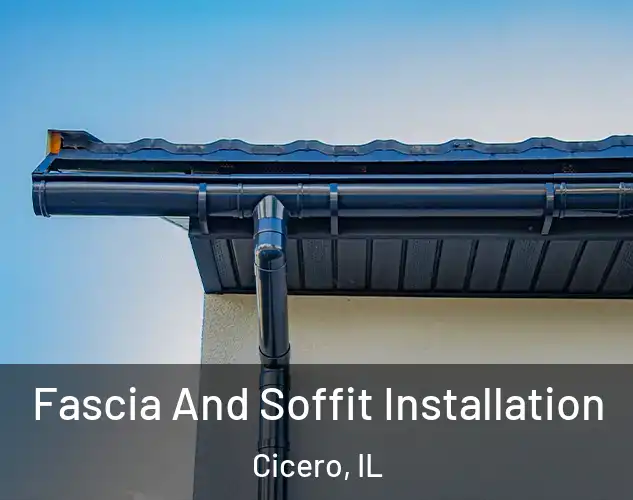  Fascia And Soffit Installation Cicero, IL