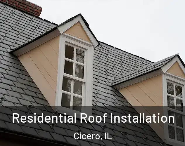  Residential Roof Installation Cicero, IL