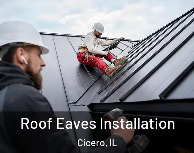  Roof Eaves Installation Cicero, IL