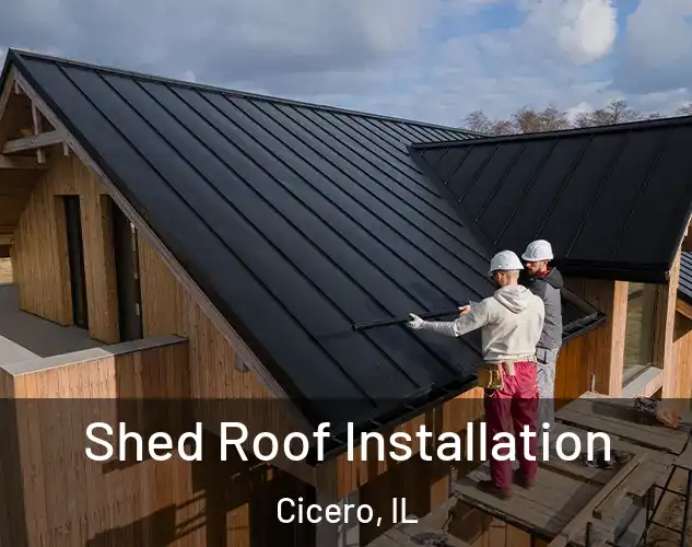  Shed Roof Installation Cicero, IL