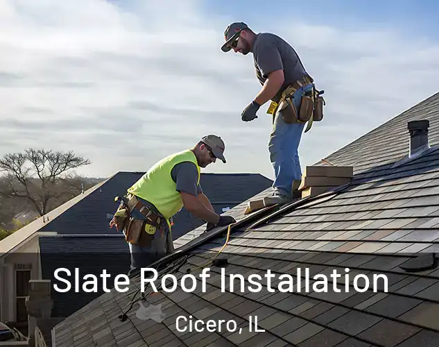  Slate Roof Installation Cicero, IL