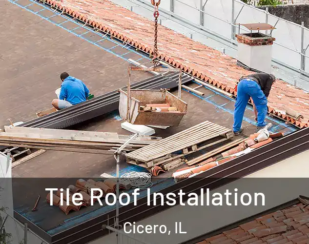  Tile Roof Installation Cicero, IL