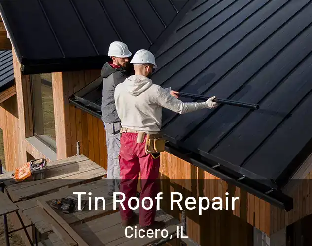  Tin Roof Repair Cicero, IL